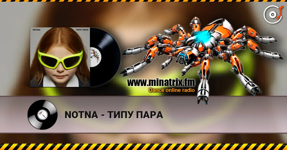 NOTNA - ТИПУ ПАРА 高品质在线收听 | Minatrix.FM