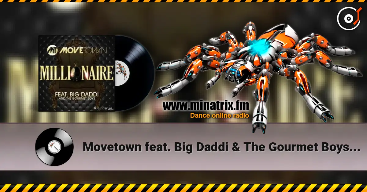 Movetown feat. Big Daddi & The Gourmet Boys - Millionaire (Radio Edit) 高品质在线收听 | Minatrix.FM