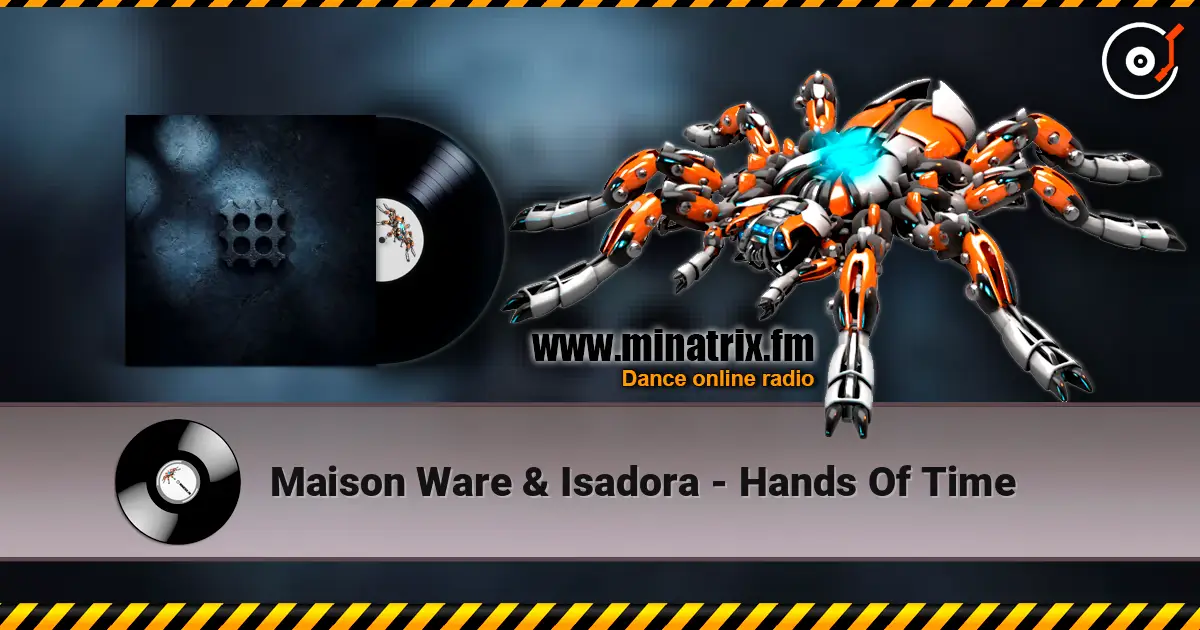 Maison Ware & Isadora - Hands Of Time 高品质在线收听 | Minatrix.FM