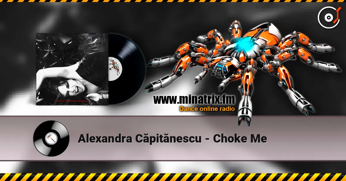 Alexandra Căpitănescu - Choke Me 高品质在线收听 | Minatrix.FM