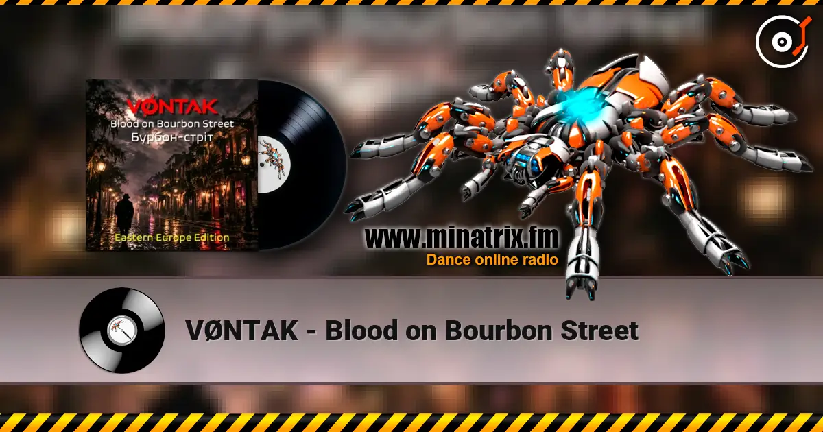 VØNTAK - Blood on Bourbon Street 高品质在线收听 | Minatrix.FM