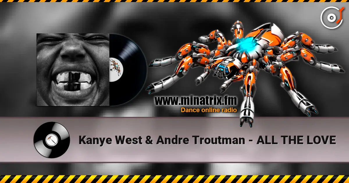 Kanye West & Andre Troutman - ALL THE LOVE 高品质在线收听 | Minatrix.FM