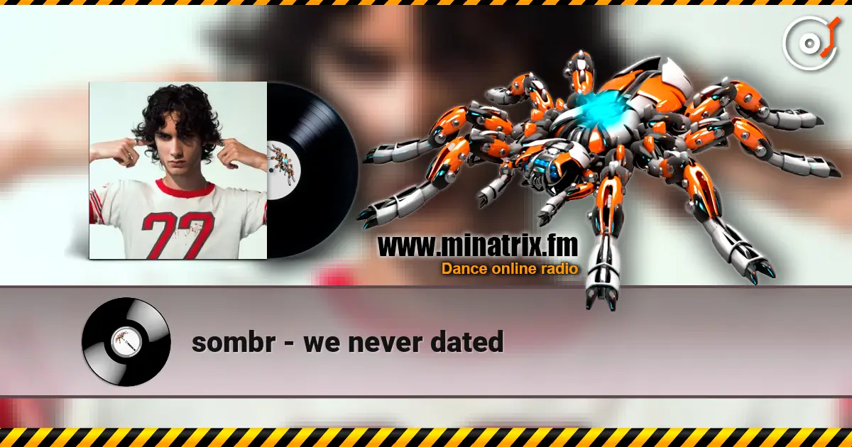 sombr - we never dated 高品质在线收听 | Minatrix.FM
