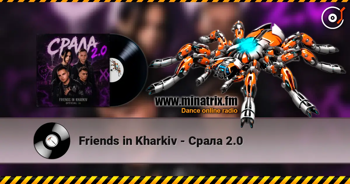 Friends in Kharkiv - Срала 2.0 高品质在线收听 | Minatrix.FM
