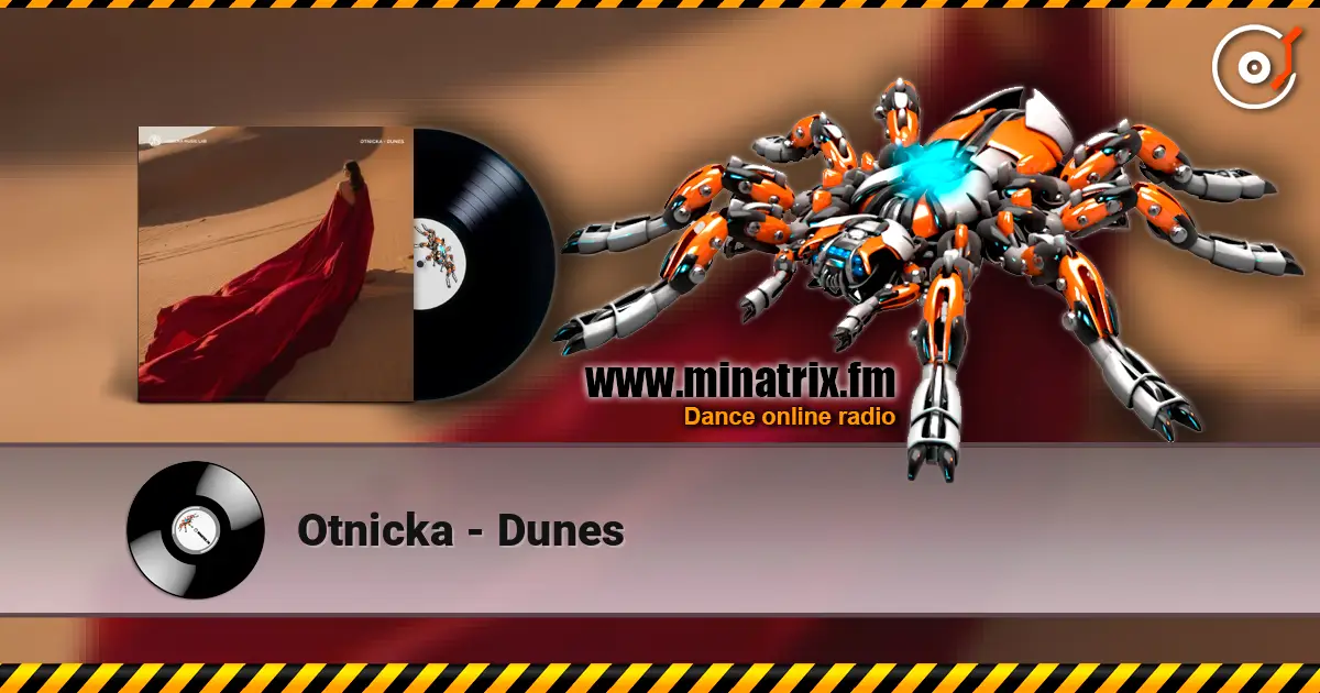 Otnicka - Dunes 高品质在线收听 | Minatrix.FM