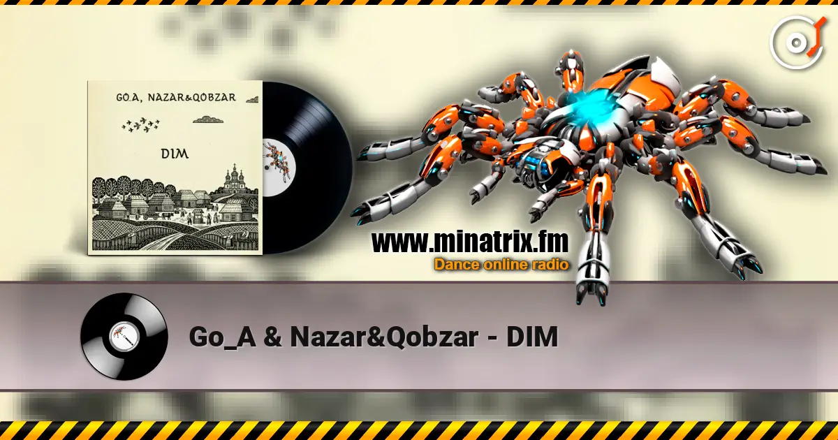 Go_A & Nazar&Qobzar - DIM 高品质在线收听 | Minatrix.FM
