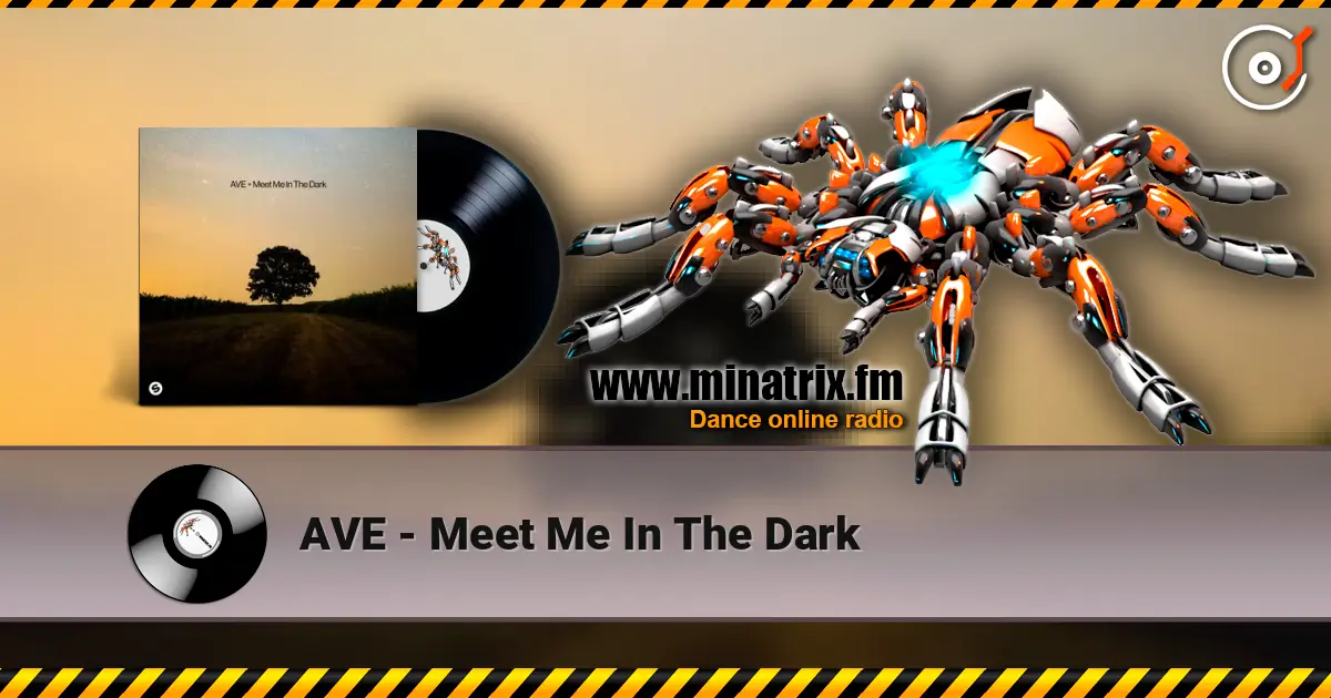 AVE - Meet Me In The Dark 高品质在线收听 | Minatrix.FM