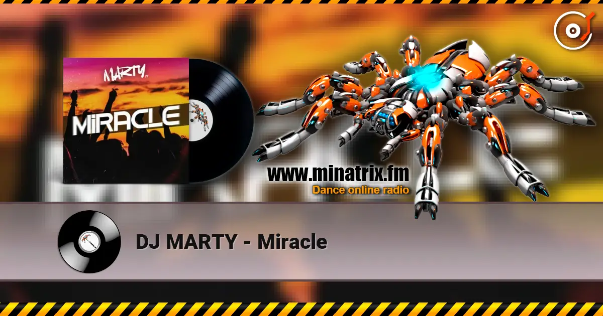 DJ MARTY - Miracle 高品质在线收听 | Minatrix.FM