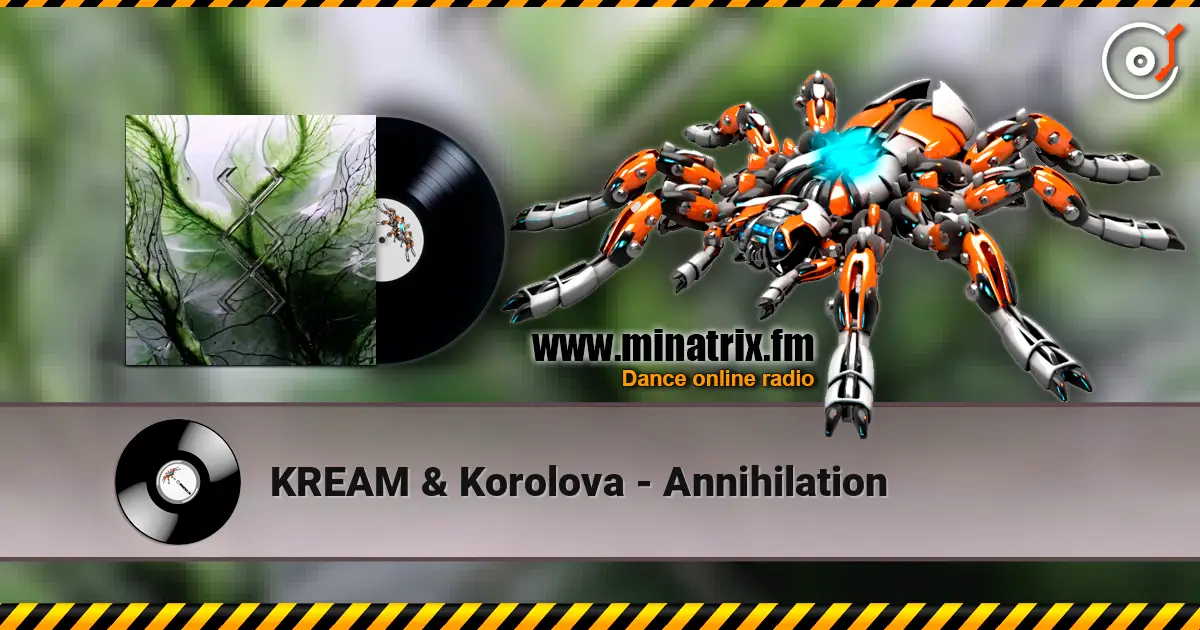 KREAM & Korolova - Annihilation 高品质在线收听 | Minatrix.FM