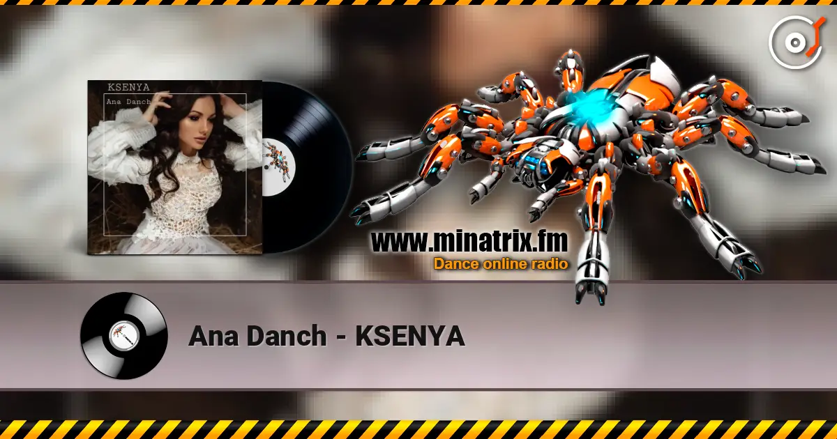 Ana Danch - KSENYA 高品质在线收听 | Minatrix.FM