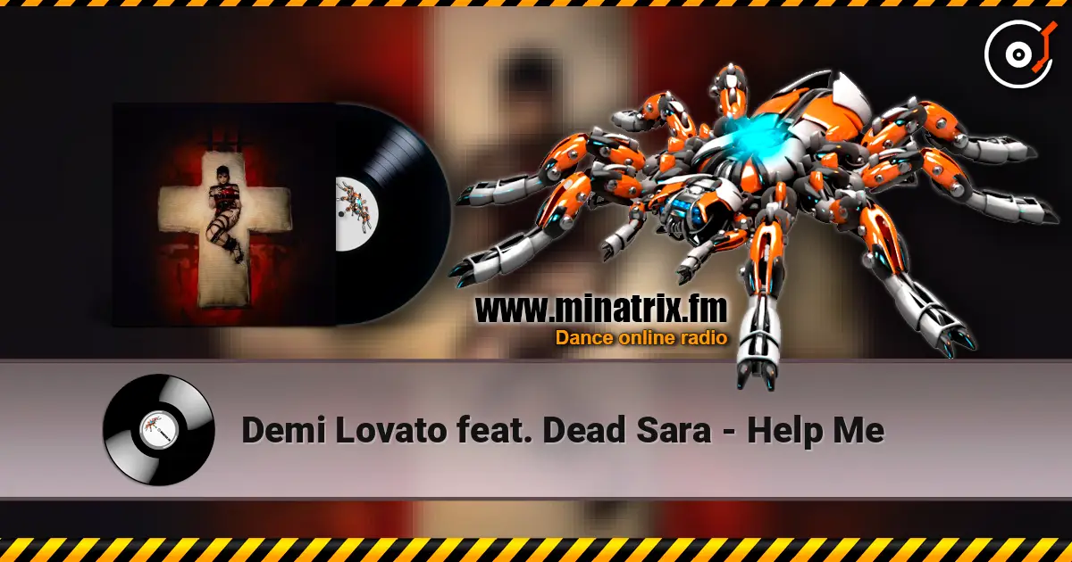 Demi Lovato feat. Dead Sara - Help Me 高品质在线收听 | Minatrix.FM