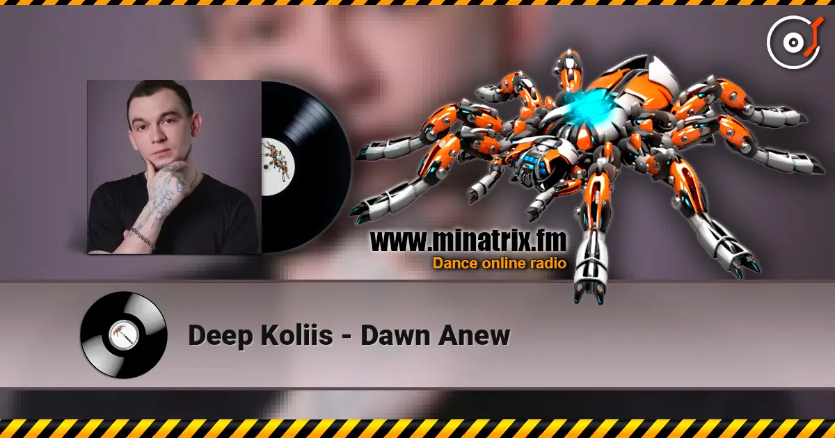 Deep Koliis - Dawn Anew 高品质在线收听 | Minatrix.FM