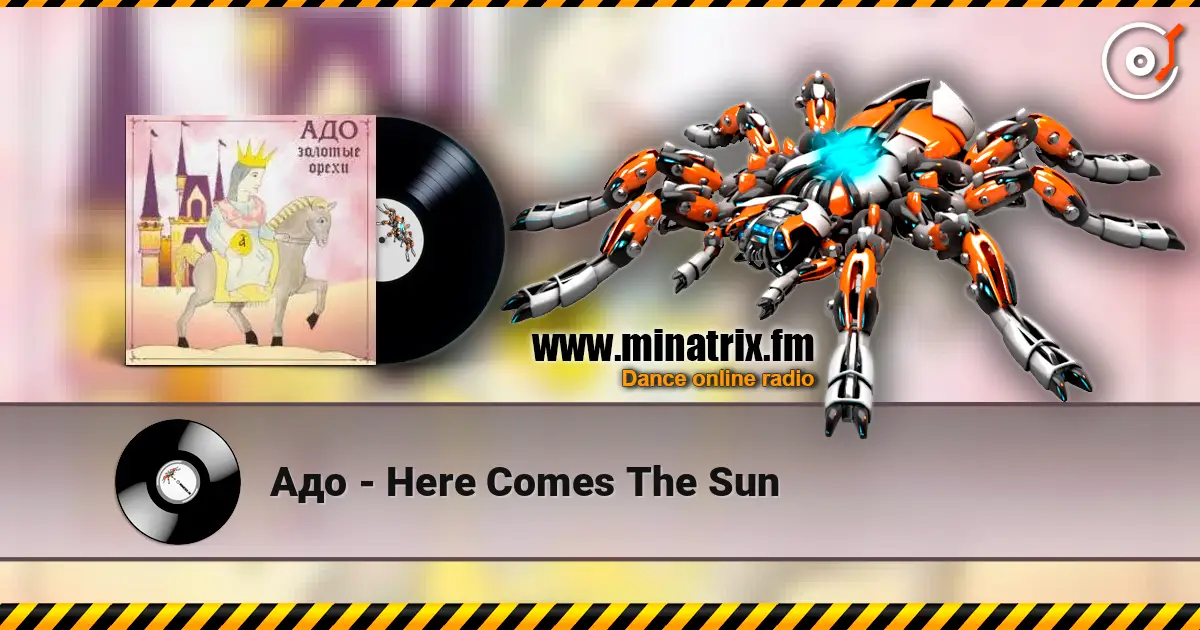 Адо - Here Comes The Sun 高品质在线收听 | Minatrix.FM