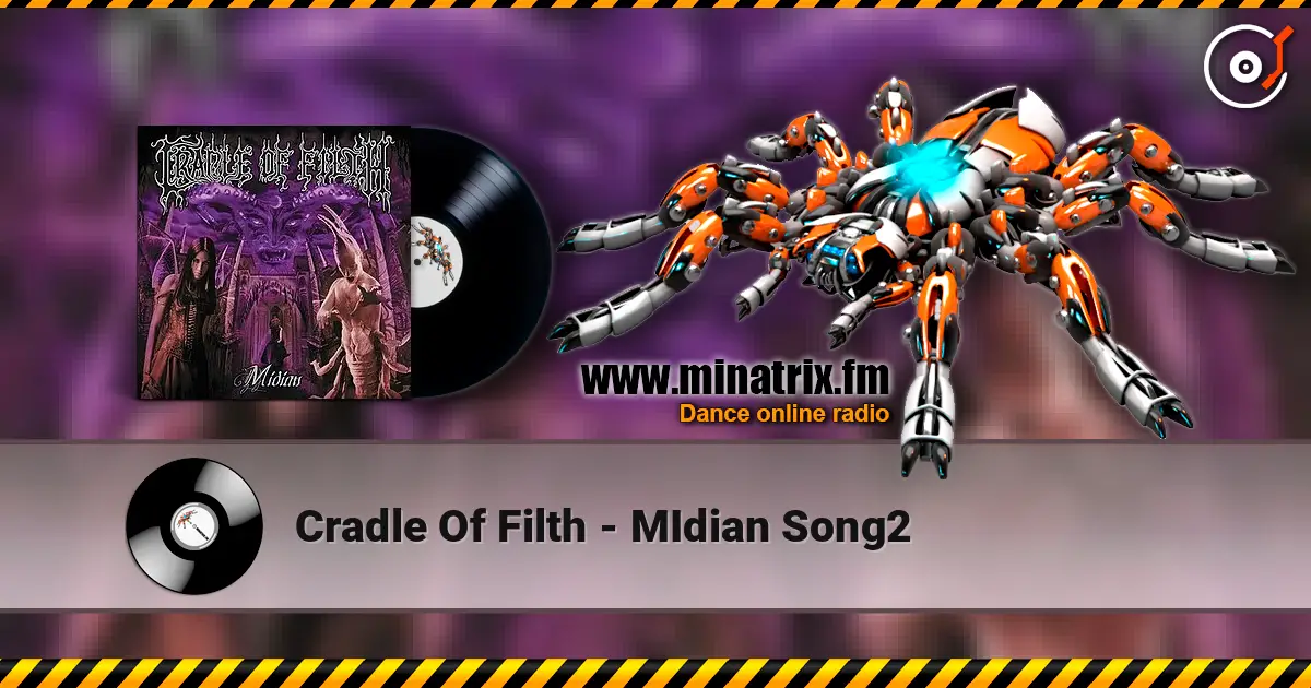 Cradle Of Filth - MIdian Song2 高品质在线收听 | Minatrix.FM