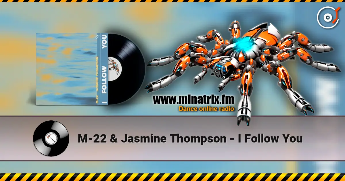 M-22 & Jasmine Thompson - I Follow You 高品质在线收听 | Minatrix.FM