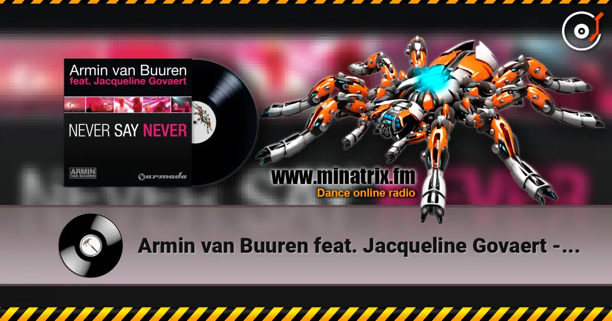 Armin van Buuren feat. Jacqueline Govaert - Never Say Never (Radio Edit) 高品质在线收听 | Minatrix.FM