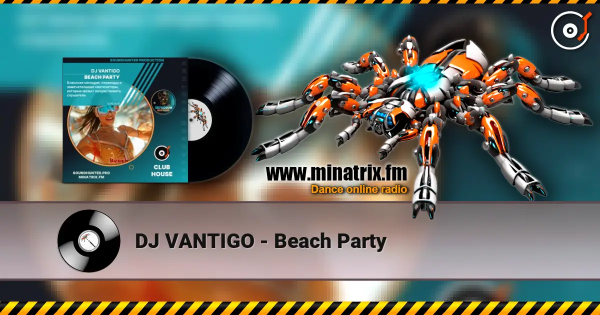 DJ VANTIGO - Beach Party 高品质在线收听 | Minatrix.FM