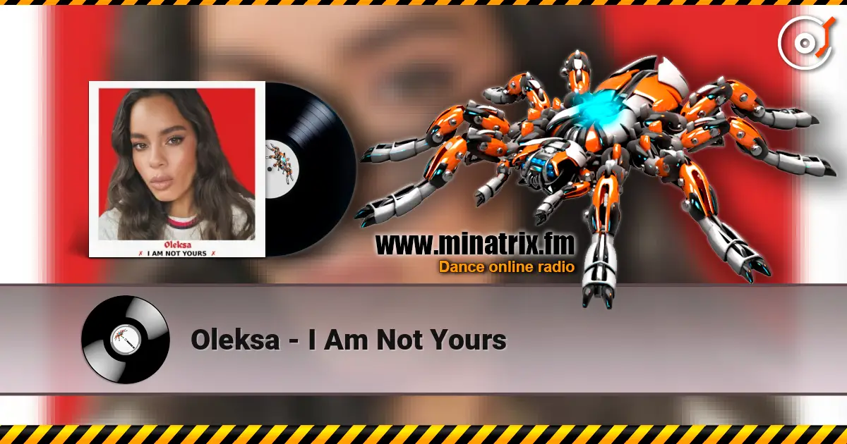 Oleksa - I Am Not Yours 高品质在线收听 | Minatrix.FM