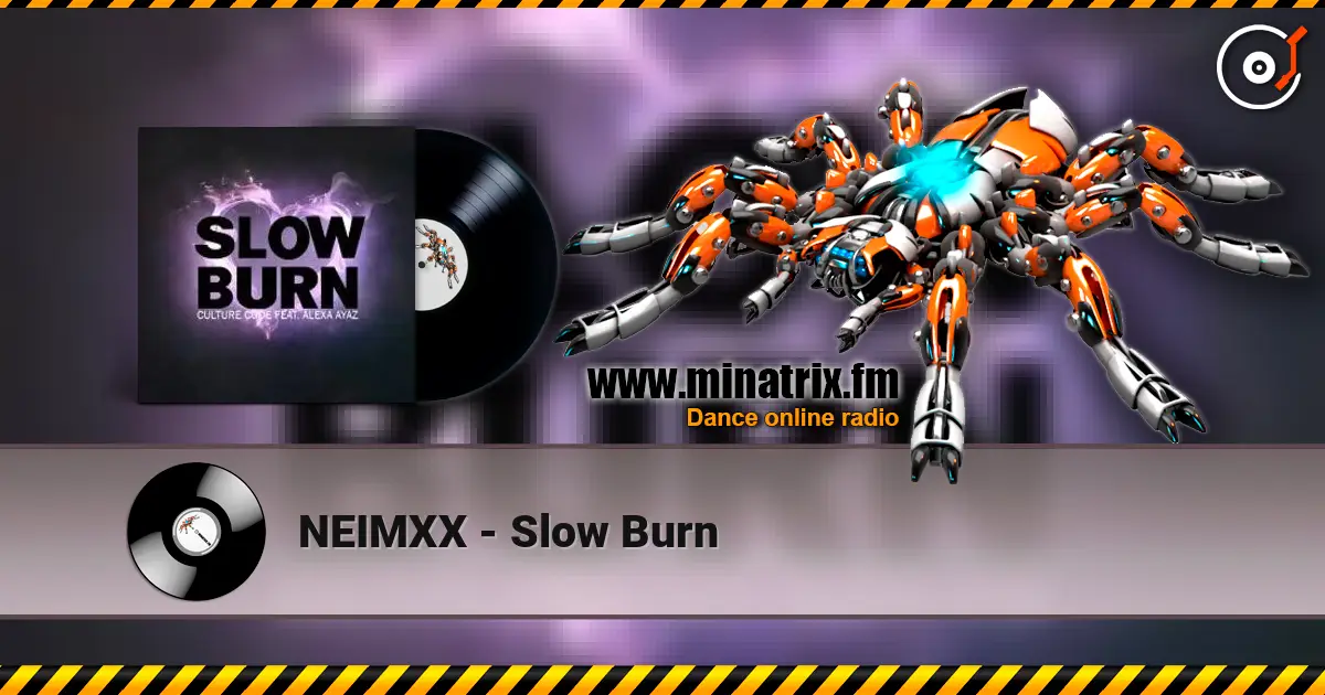 NEIMXX - Slow Burn 高品质在线收听 | Minatrix.FM