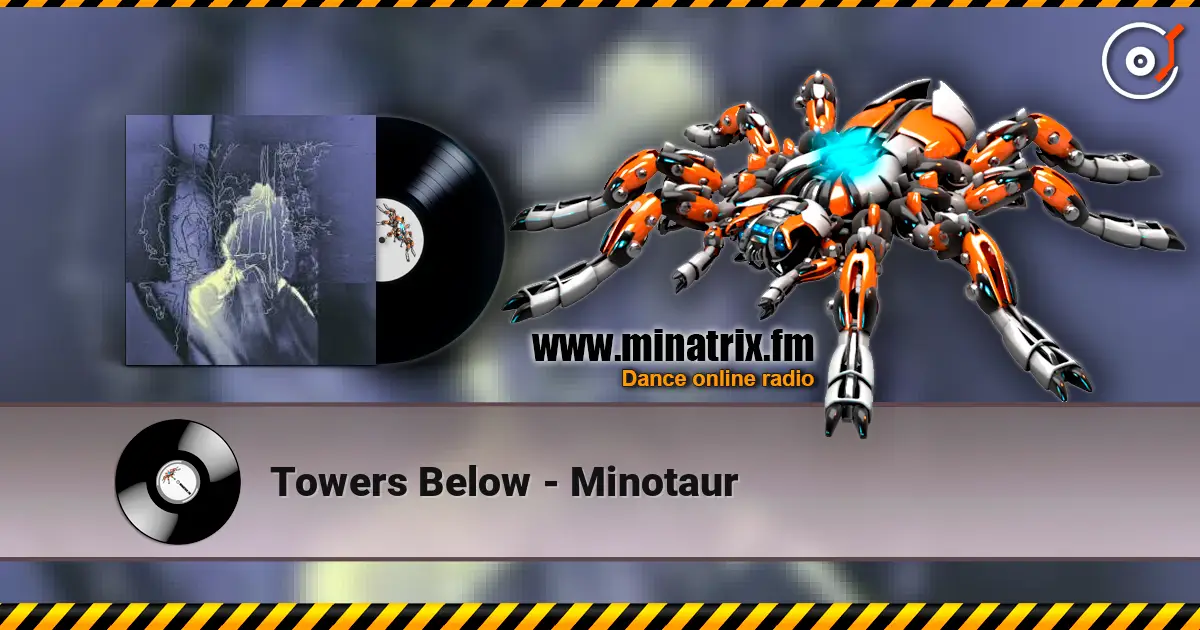 Towers Below - Minotaur 高品质在线收听 | Minatrix.FM