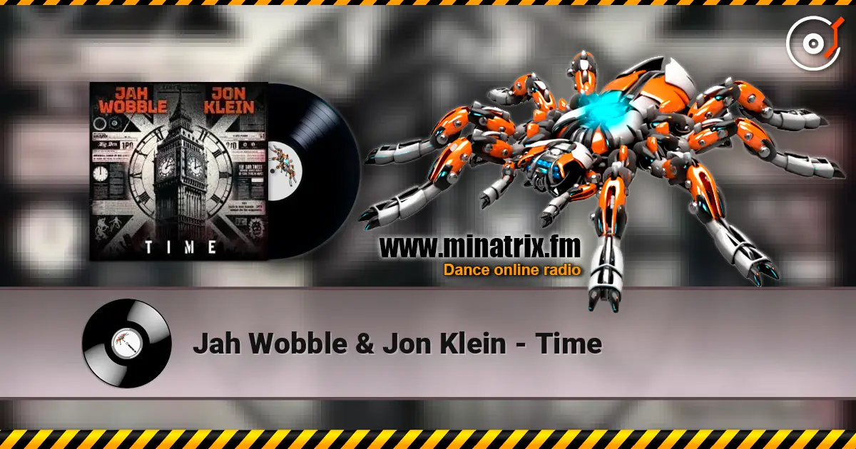 Jah Wobble & Jon Klein - Time 高品质在线收听 | Minatrix.FM