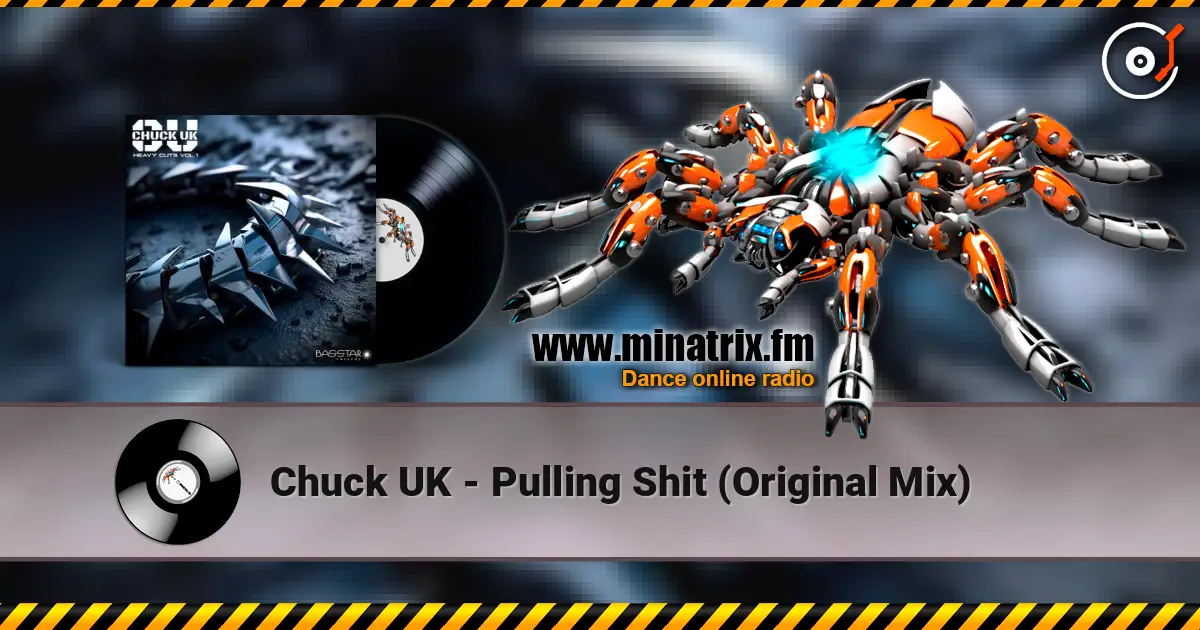 Chuck UK - Pulling Shit (Original Mix) 高品质在线收听 | Minatrix.FM