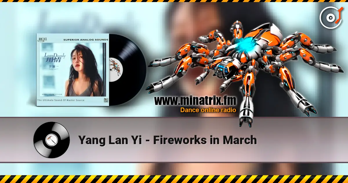 Yang Lan Yi - Fireworks in March 高品质在线收听 | Minatrix.FM