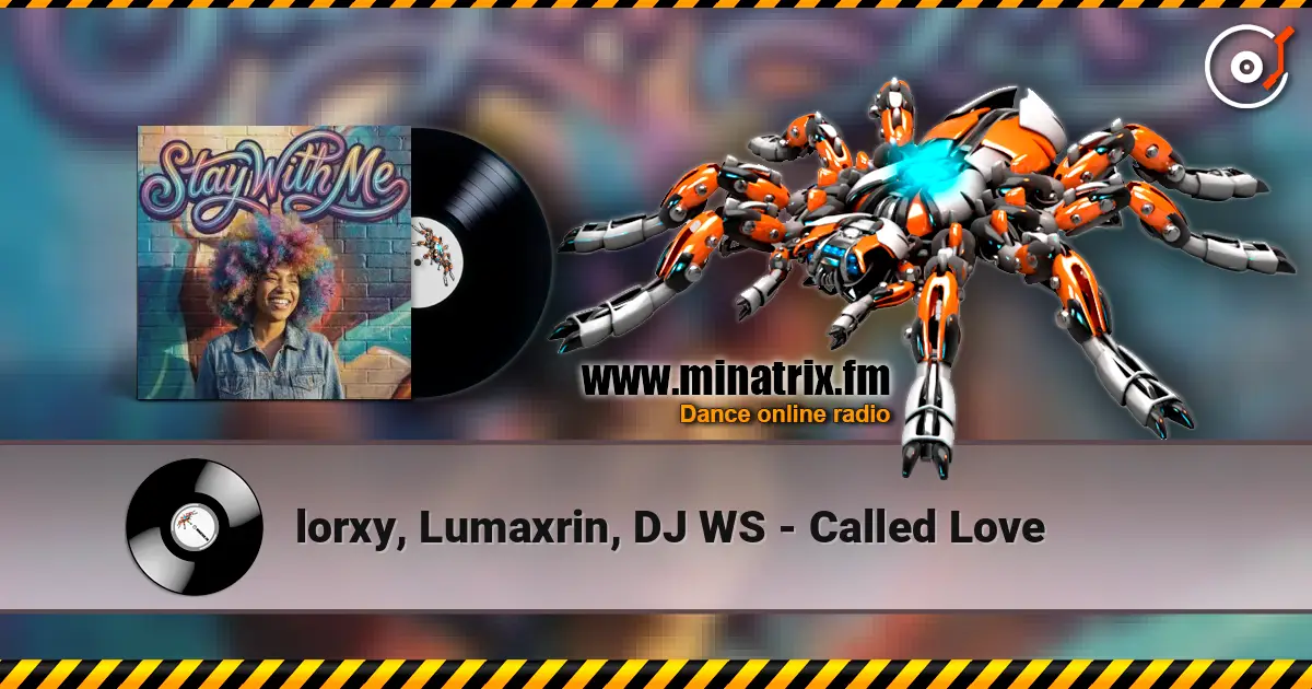lorxy, Lumaxrin, DJ WS - Called Love 高品质在线收听 | Minatrix.FM
