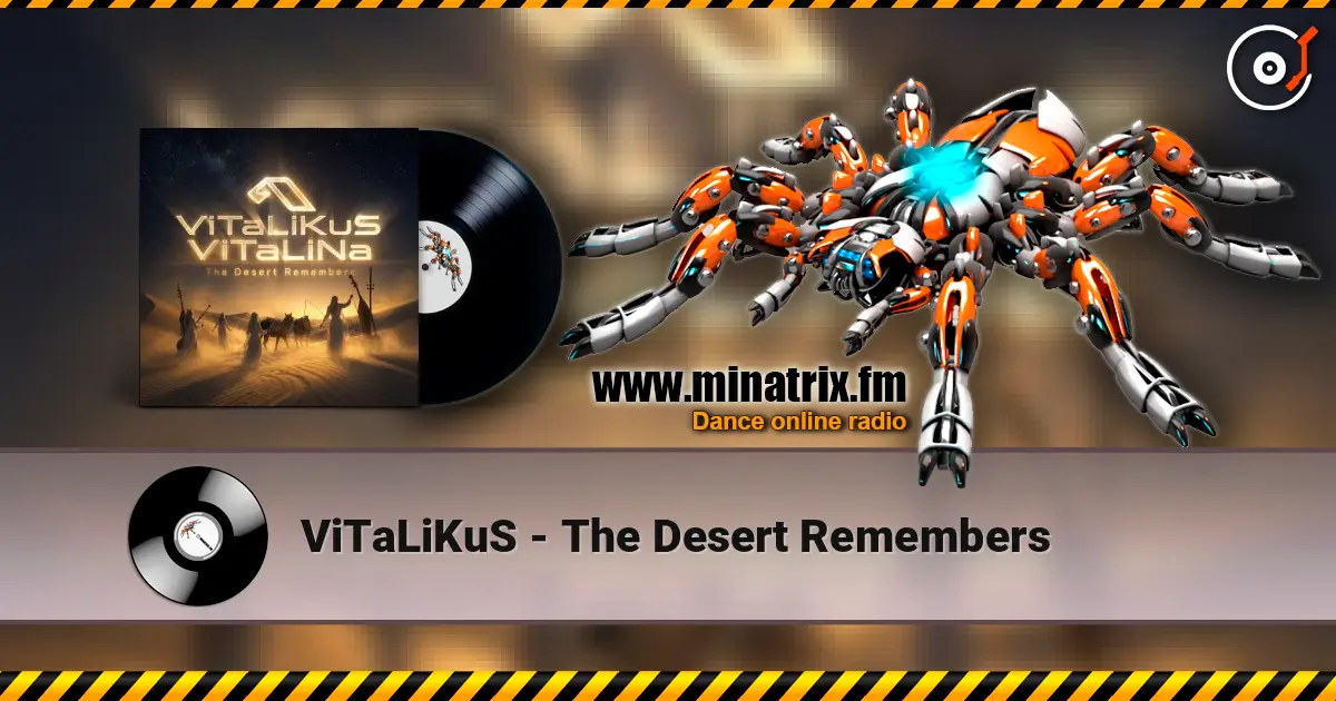 ViTaLiKuS - The Desert Remembers 高品质在线收听 | Minatrix.FM