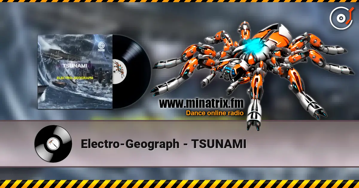 Electro-Geograph - TSUNAMI 高品质在线收听 | Minatrix.FM
