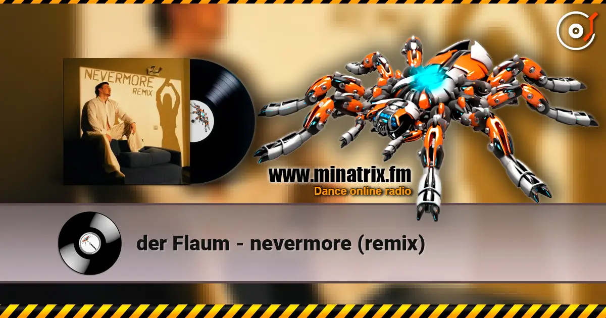 der Flaum - nevermore (remix) 高品质在线收听 | Minatrix.FM