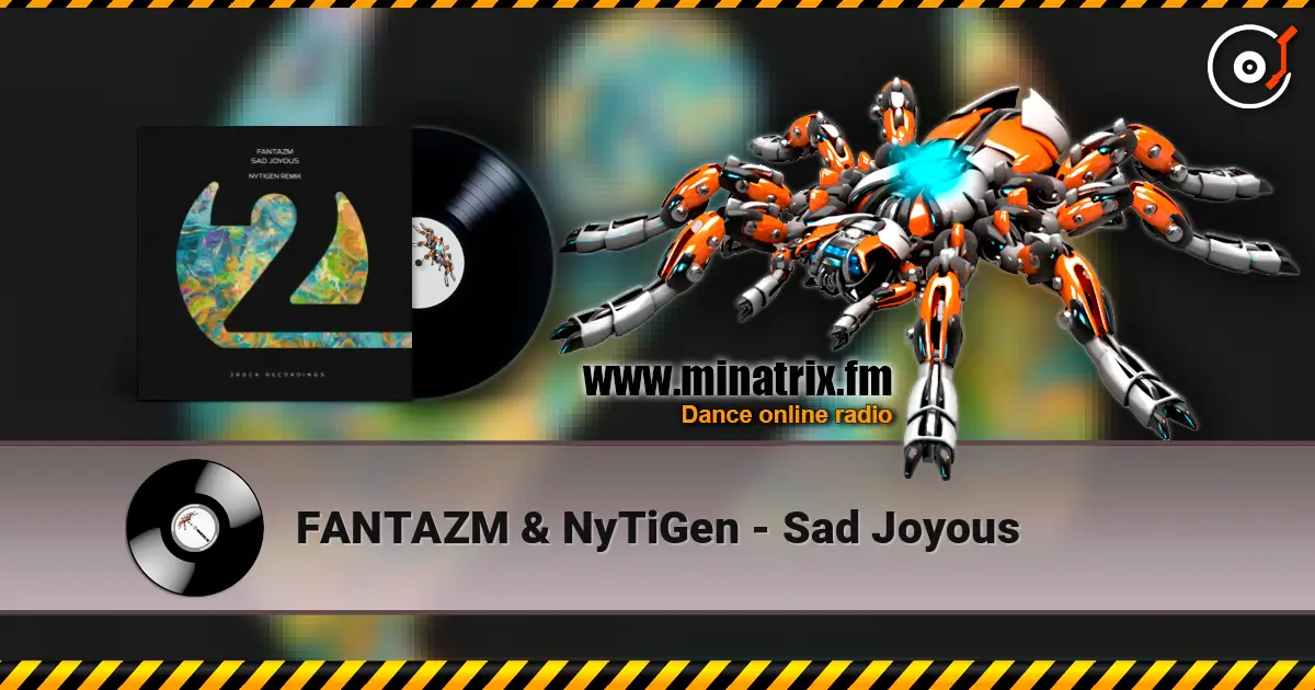 FANTAZM & NyTiGen - Sad Joyous 高品质在线收听 | Minatrix.FM