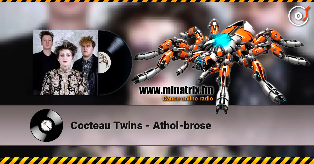 Cocteau Twins - Athol-brose 高品质在线收听 | Minatrix.FM