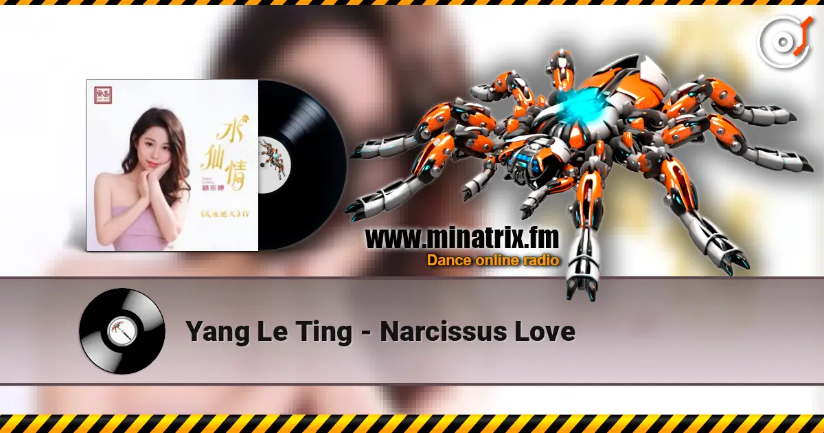 Yang Le Ting - Narcissus Love 高品质在线收听 | Minatrix.FM