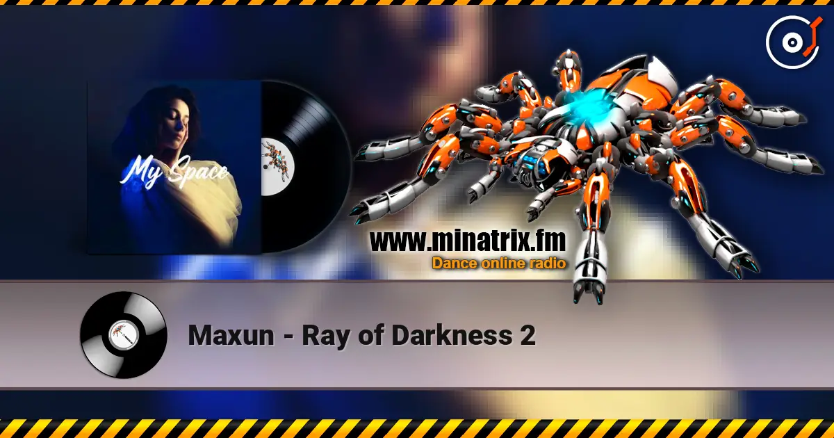 Maxun - Ray of Darkness 2 高品质在线收听 | Minatrix.FM