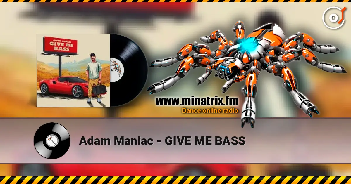 Adam Maniac - GIVE ME BASS 高品质在线收听 | Minatrix.FM