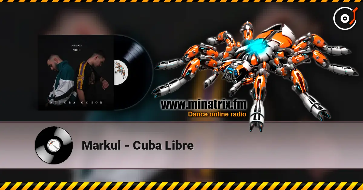 Markul - Cuba Libre 高品质在线收听 | Minatrix.FM