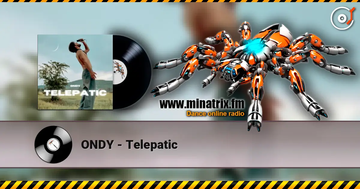 ONDY - Telepatic слухати онлайн у високій якості | Minatrix.FM