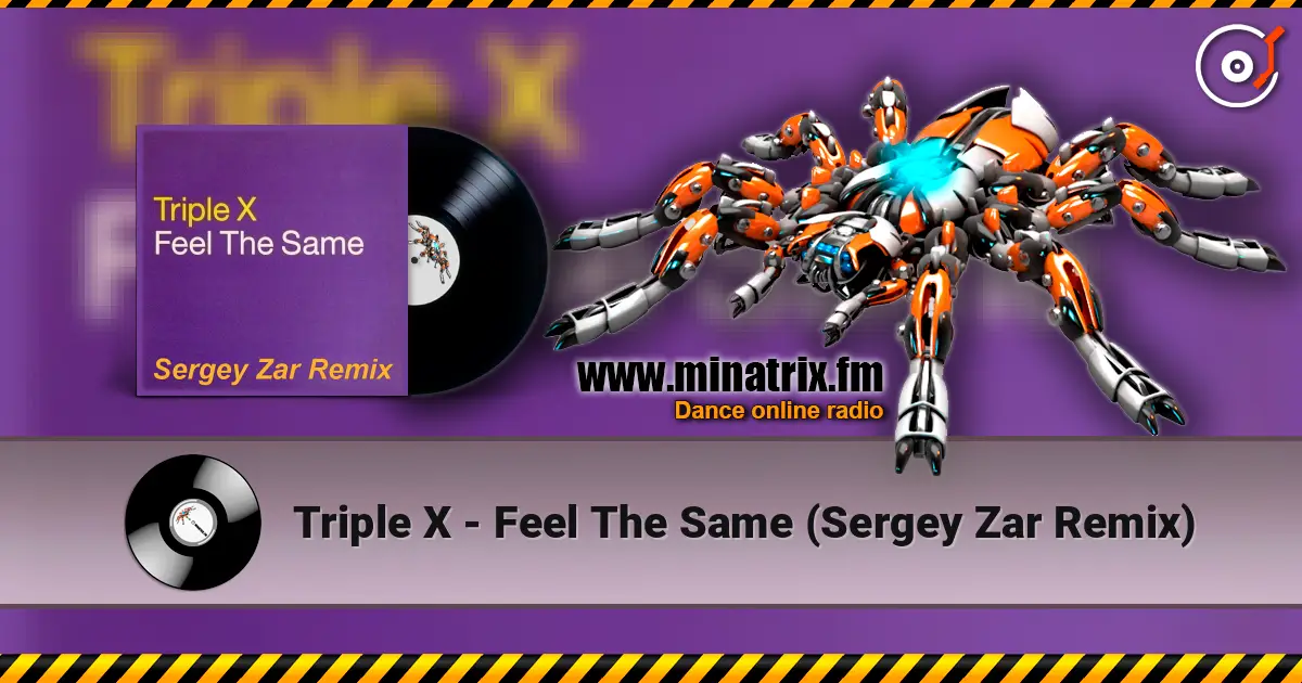 Triple X - Feel The Same (Sergey Zar Remix) 高品质在线收听 | Minatrix.FM