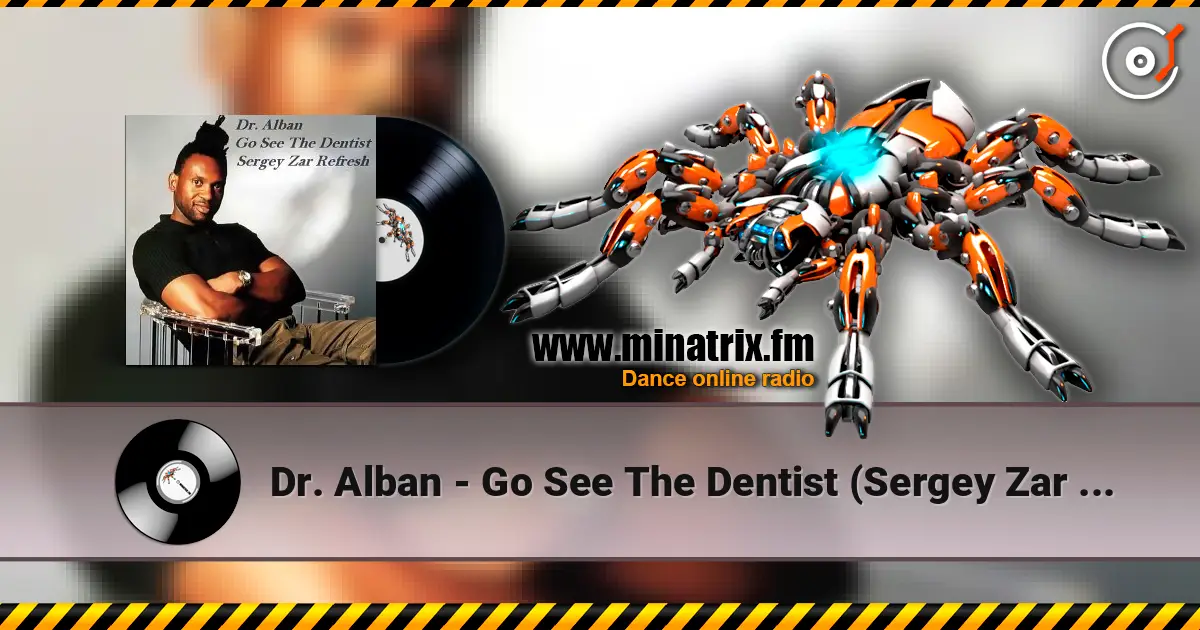 Dr. Alban - Go See The Dentist (Sergey Zar Refresh) 高品质在线收听 | Minatrix.FM
