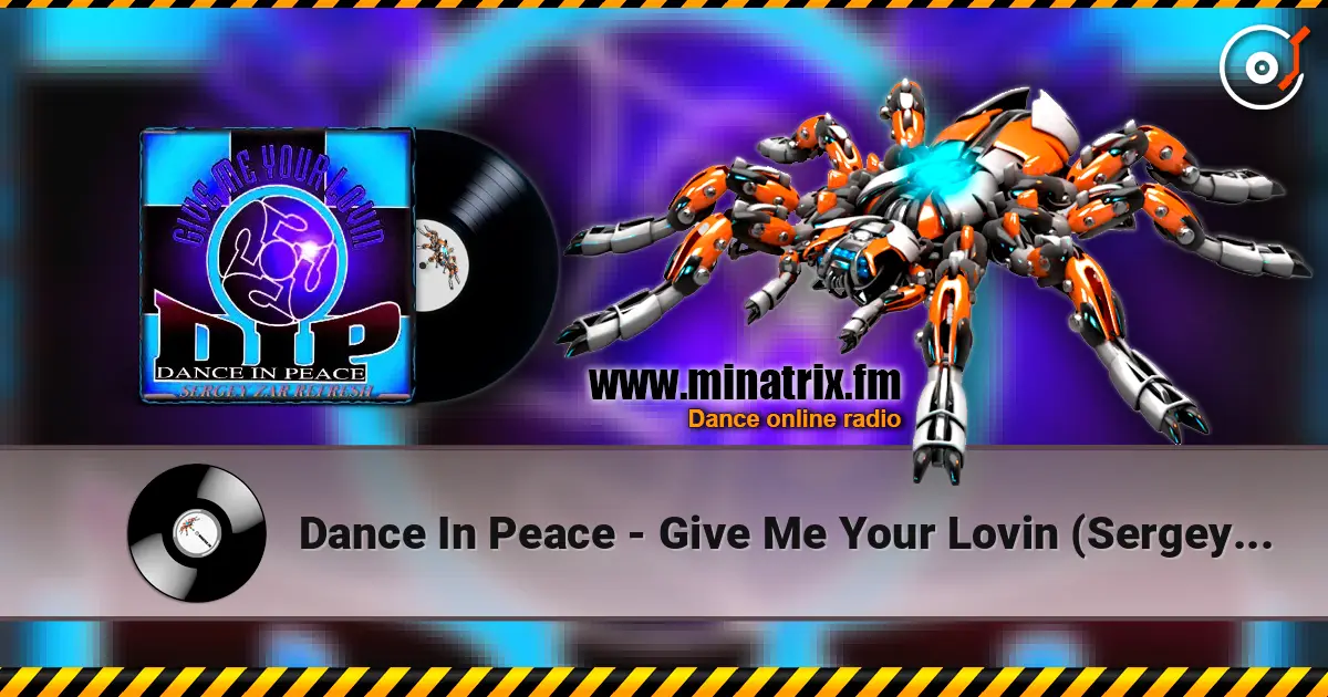 Dance In Peace - Give Me Your Lovin (Sergey Zar Refresh) 高品质在线收听 | Minatrix.FM
