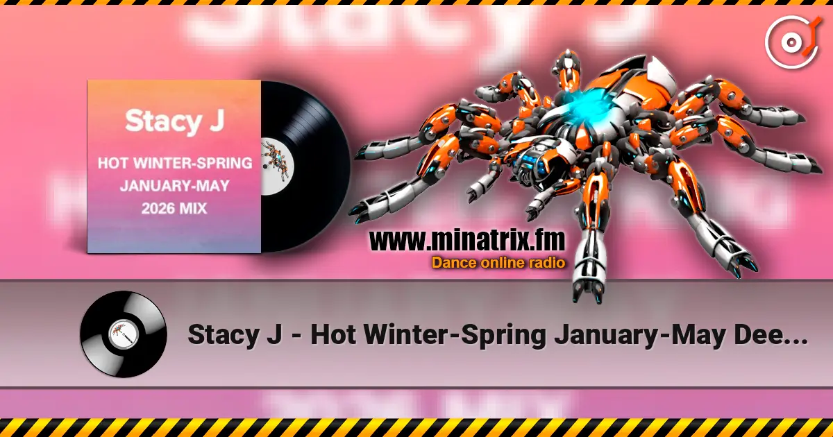 Stacy J - Hot Winter-Spring January-May Deep Mix 2026 高品质在线收听 | Minatrix.FM
