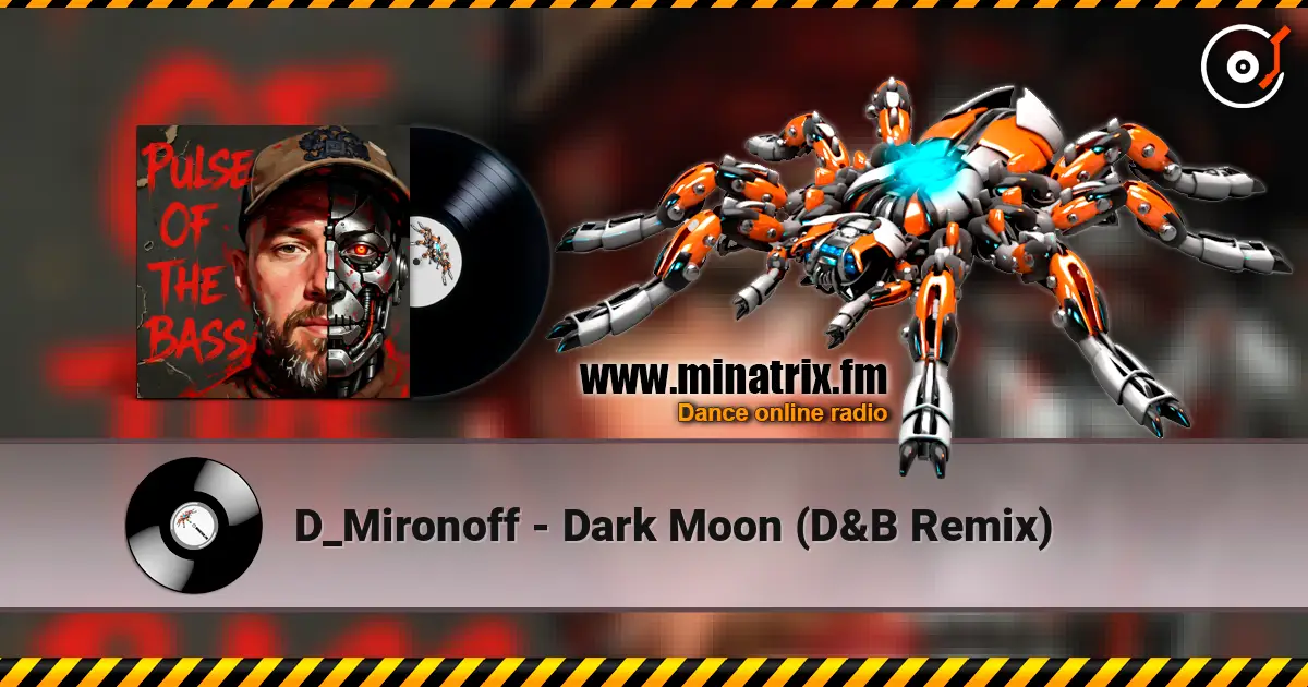 D_Mironoff - Dark Moon (D&B Remix) 高品质在线收听 | Minatrix.FM
