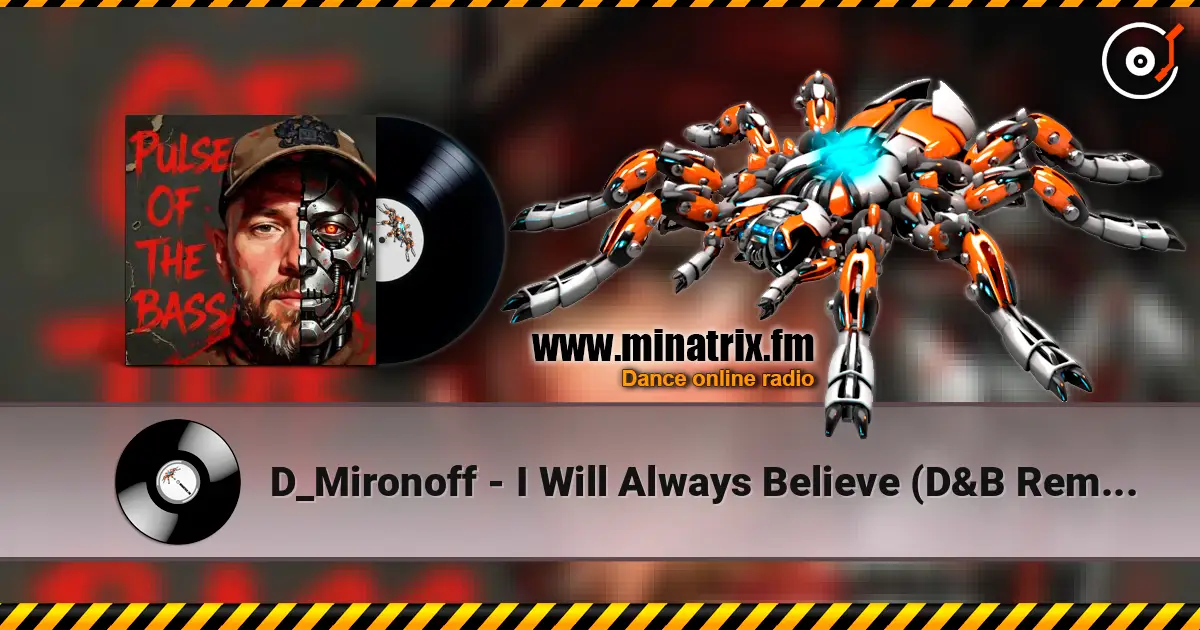 D_Mironoff - I Will Always Believe (D&B Remix) 高品质在线收听 | Minatrix.FM