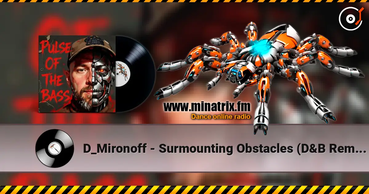 D_Mironoff - Surmounting Obstacles (D&B Remix) 高品质在线收听 | Minatrix.FM