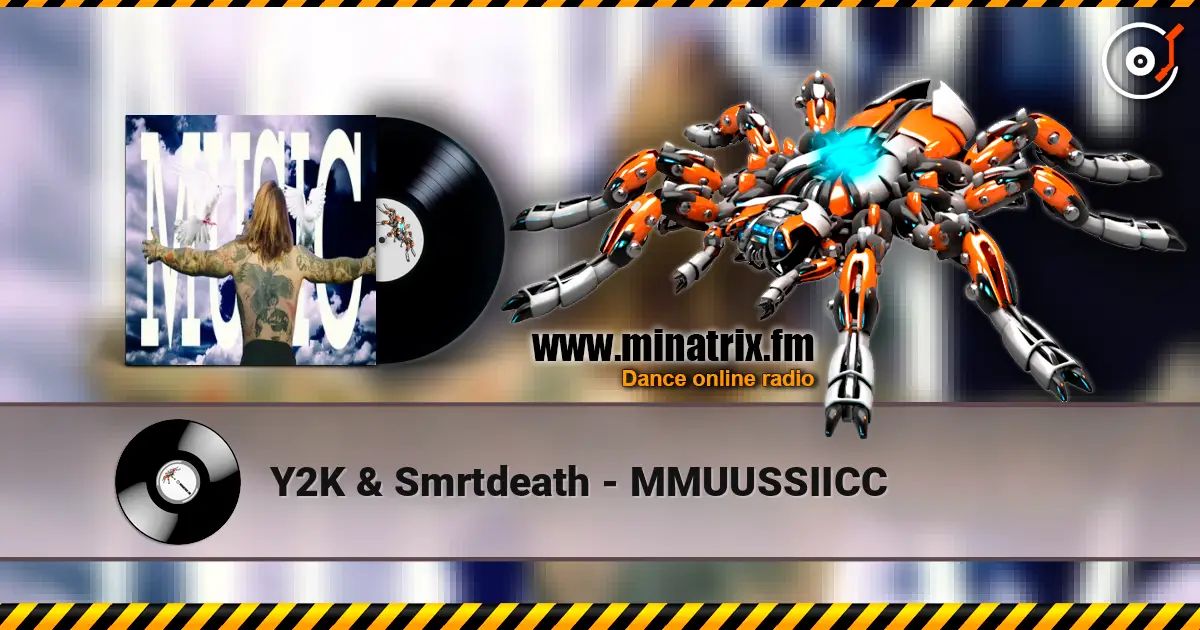 Y2K & Smrtdeath - MMUUSSIICC 高品质在线收听 | Minatrix.FM