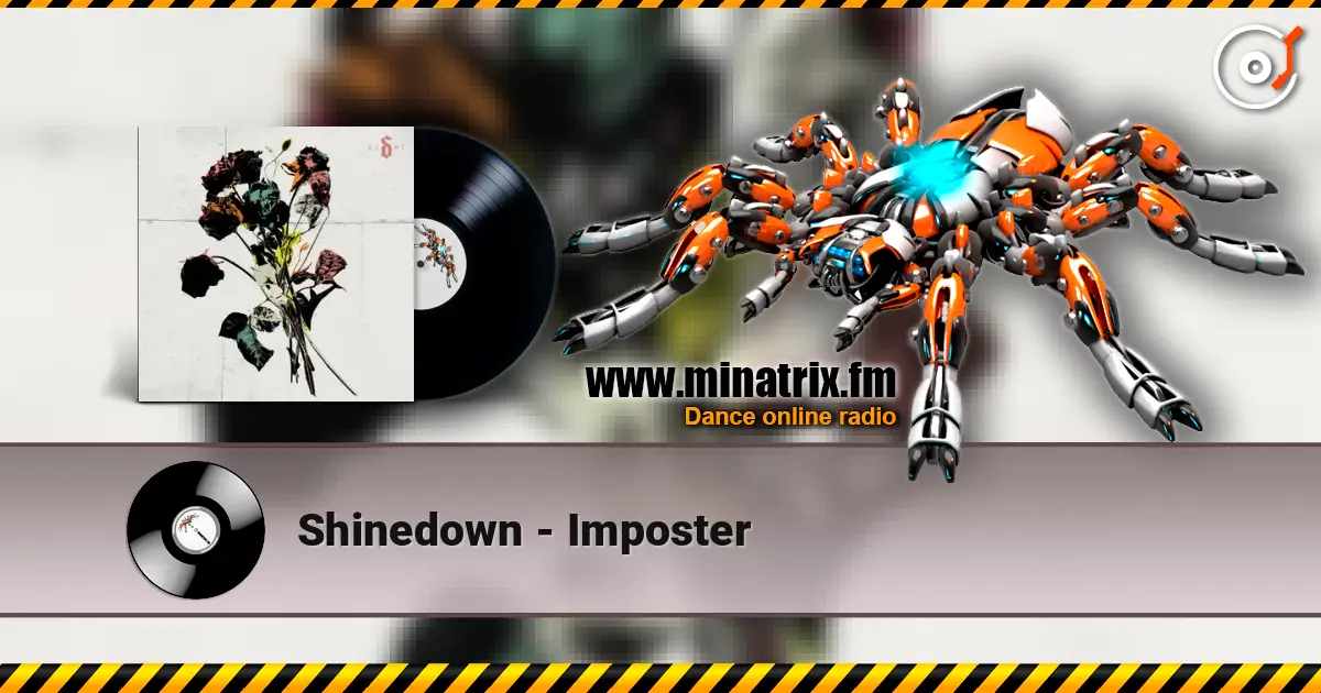 Shinedown - Imposter 高品质在线收听 | Minatrix.FM
