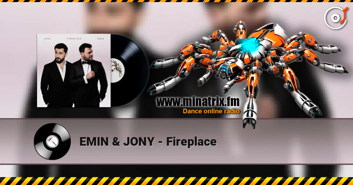 EMIN & JONY - Fireplace 高品质在线收听 | Minatrix.FM