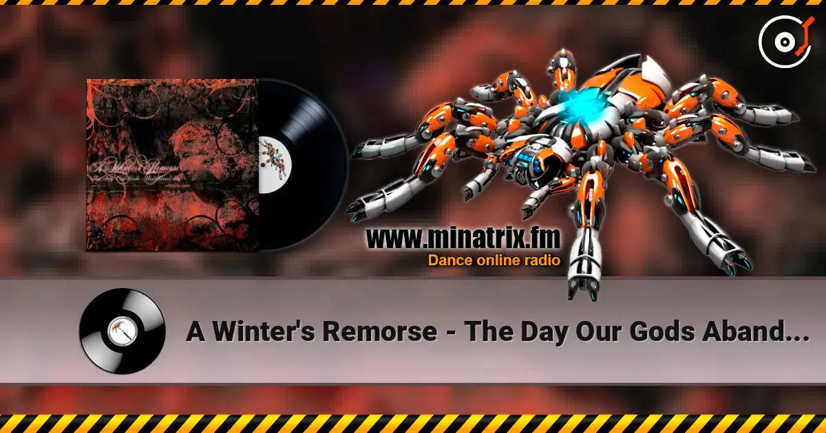 A Winter's Remorse - The Day Our Gods Abandoned Us 高品质在线收听 | Minatrix.FM