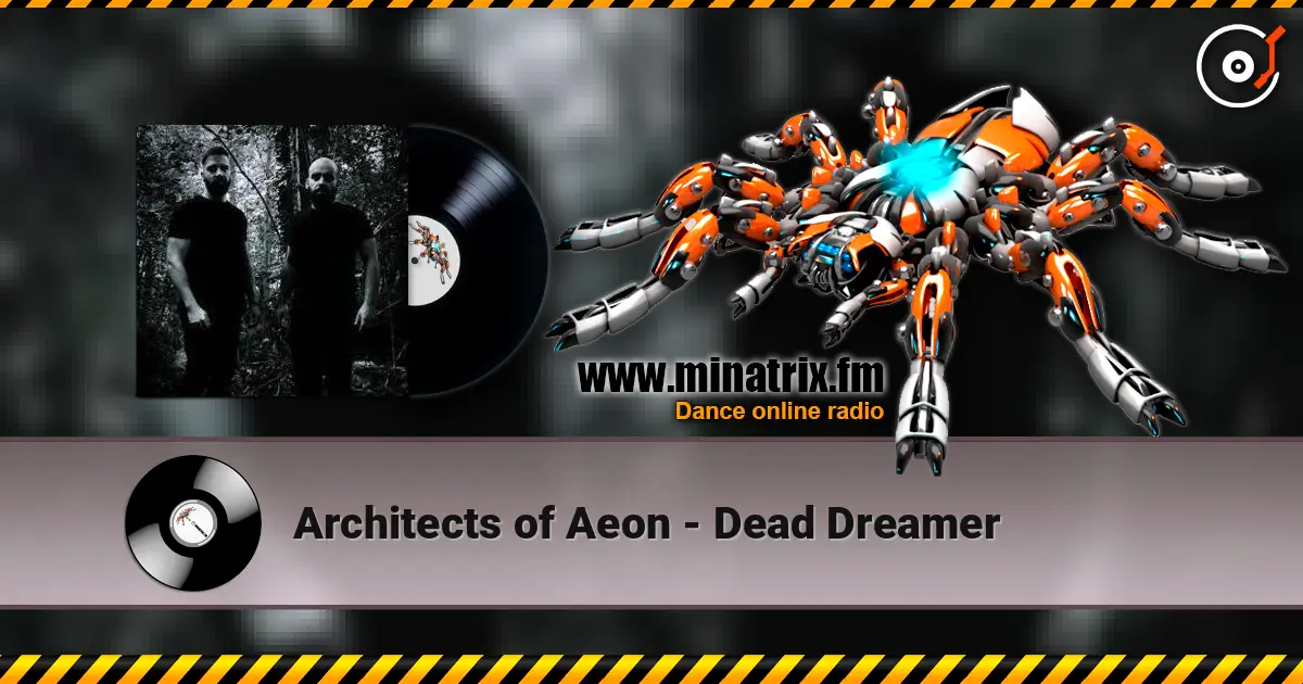 Architects of Aeon - Dead Dreamer 高品质在线收听 | Minatrix.FM